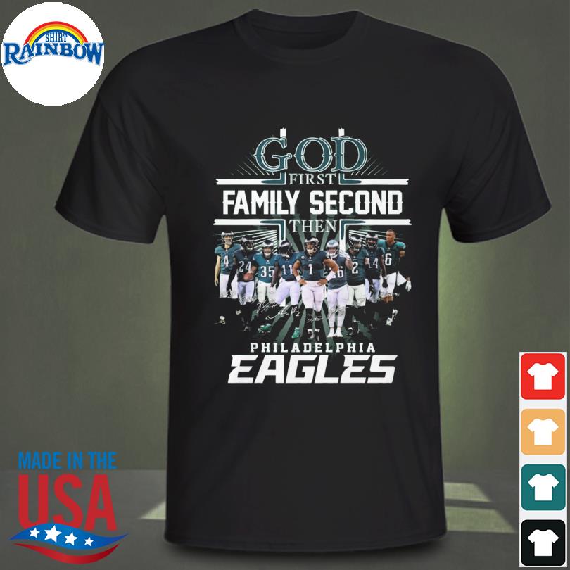 God First Family Second Then Eagles Football T-shirt