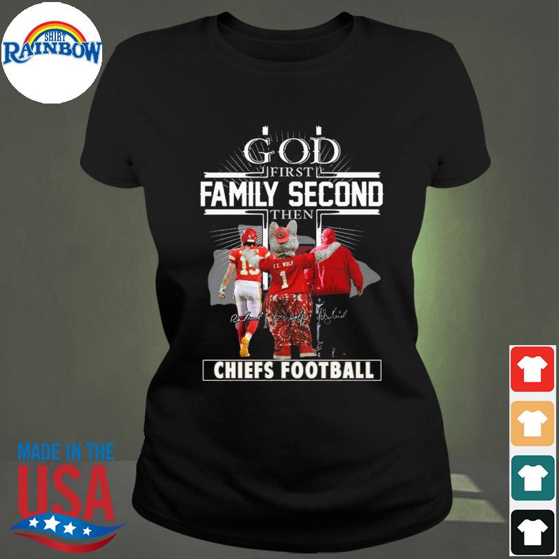 God First Family Second Then Kansas City Chiefs Signatures Shirt