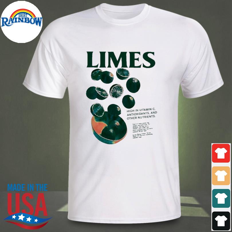 Limes high in vitamin c antioxidants and other nutrients shirt