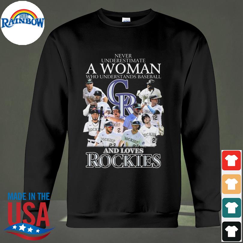 Official never Underestimate A Woman Who Understands Baseball And Love Rockies  shirt, hoodie, sweater, long sleeve and tank top