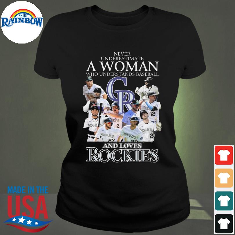 Never underestimate a woman who understands baseball and loves Colorado  Rockies shirt, hoodie, sweater, long sleeve and tank top