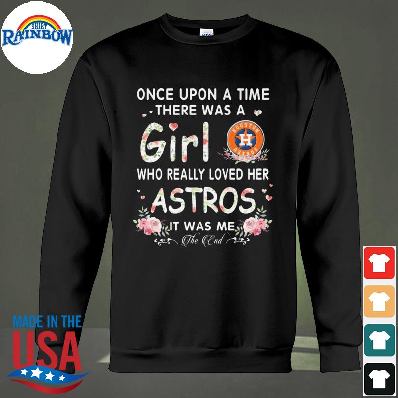 Houston Astros Shirt Women Once Upon A Time There Was A Lady Who