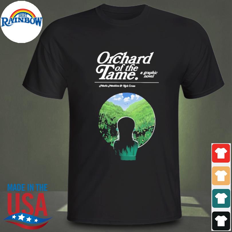 Orchard of the tame a graphic novel shirt
