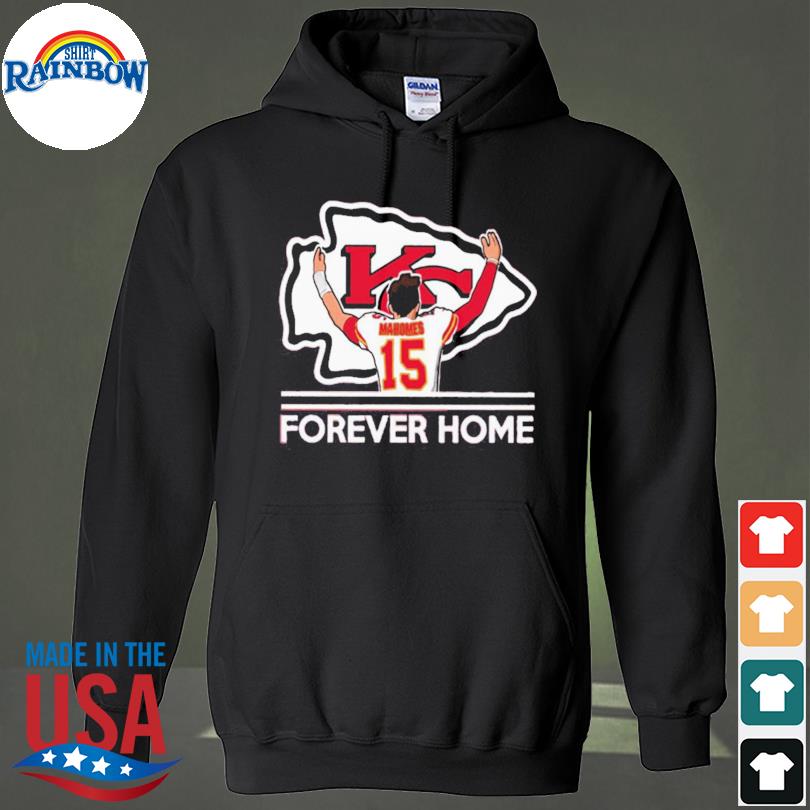 Patrick Mahomes II Kansas City Chiefs Forever Home t-shirt, hoodie,  sweater, long sleeve and tank top