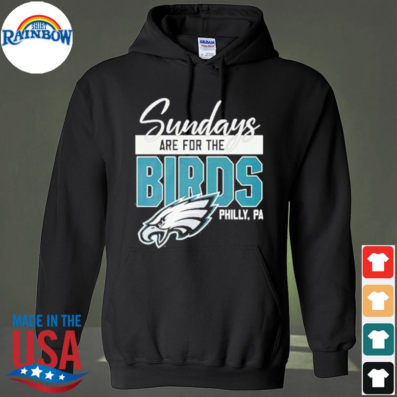 Philadelphia Eagles Sundays are for the Birds 2023 shirt, hoodie, sweater,  long sleeve and tank top