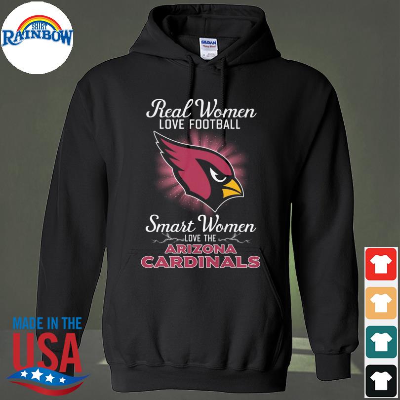 Real women love football smart women love the Arizona Cardinals