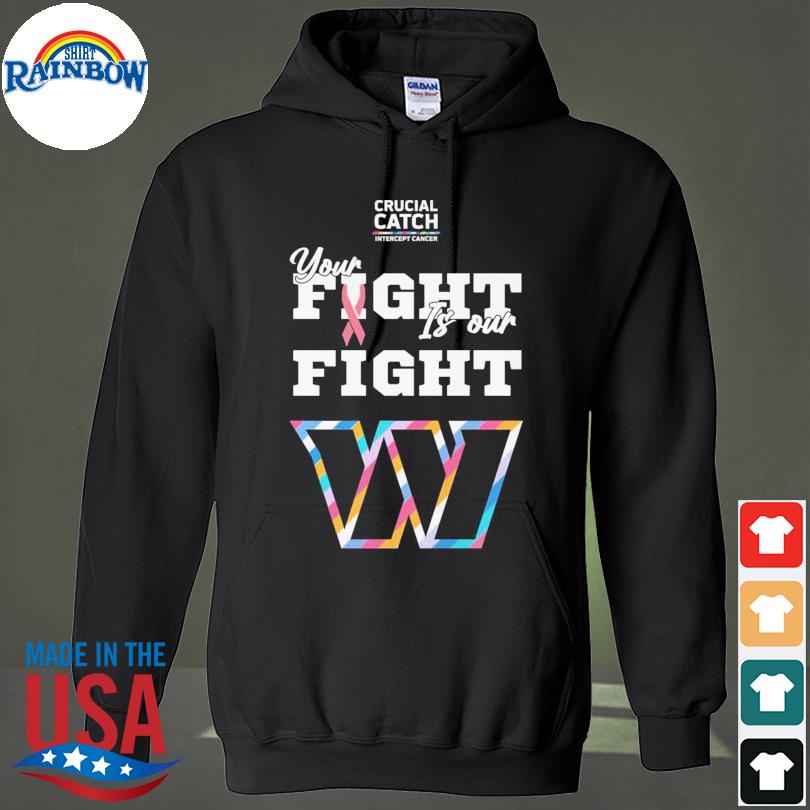 Washington Commanders crucial catch intercept cancer your fight is our  fight shirt, hoodie, sweater, long sleeve and tank top