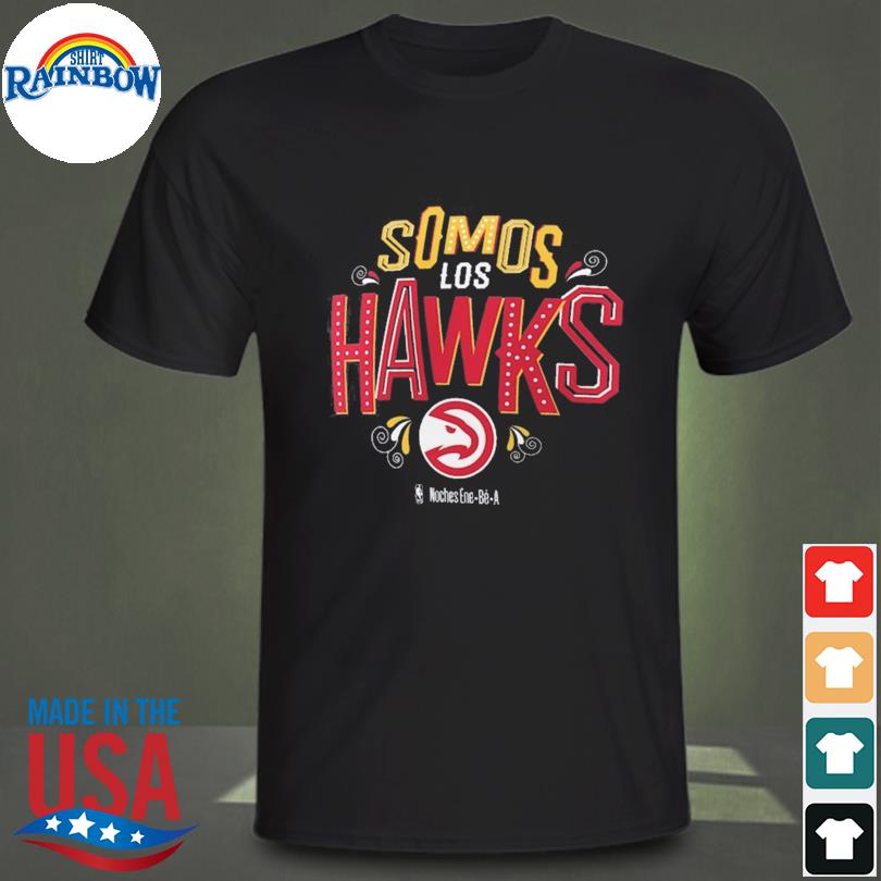 Atlanta Hawks Somos Los Hawks Noches Ene-Be-A 2023 shirt, hoodie,  sweatshirt and tank top