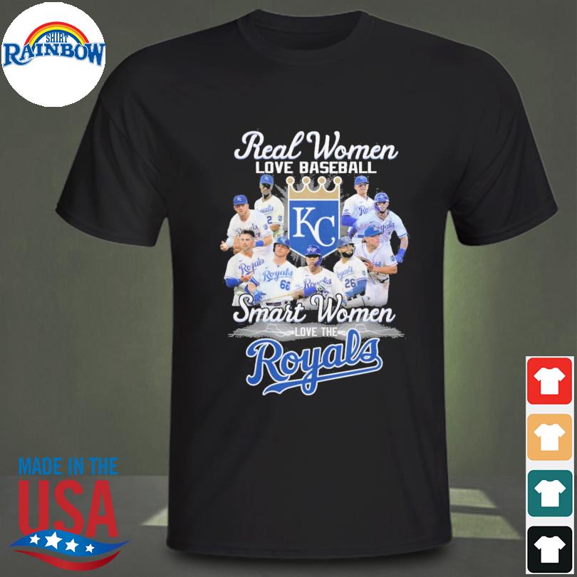 Official real Women Love Baseball Smart Women Love The Kansas City Royals  shirt, hoodie, sweater, long sleeve and tank top