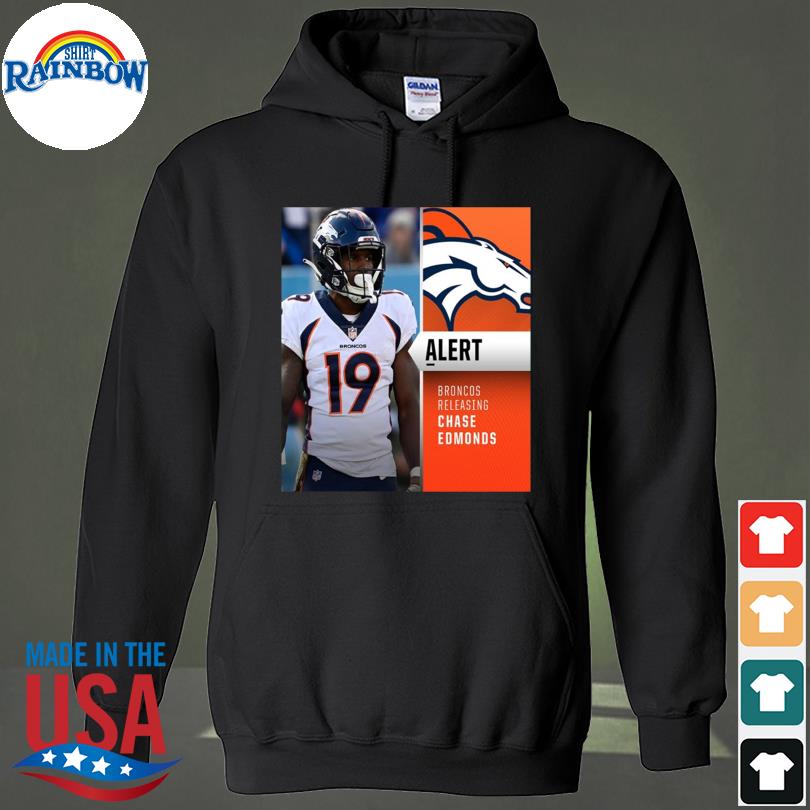 Denver broncos releasing rb chase edmonds shirt, hoodie, sweater, long  sleeve and tank top