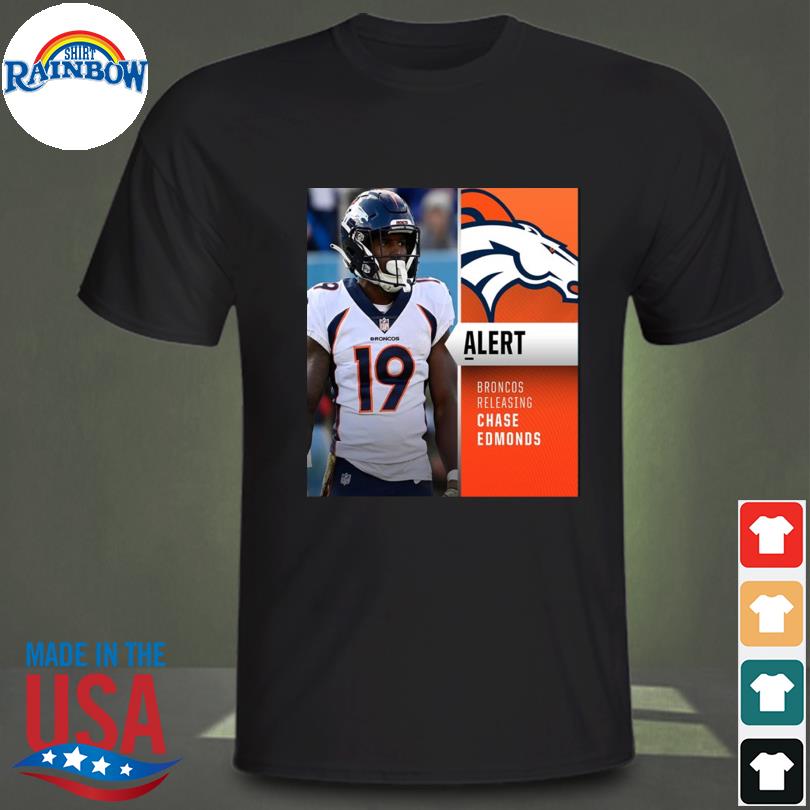 Denver Broncos Releasing RB Chase Edmonds Unisex T-Shirt - REVER LAVIE