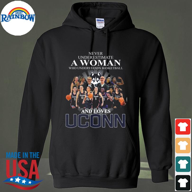 Funny never underestimate a woman understand basketball and loves uconn huskies women's s hoodie