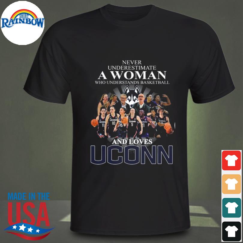 Funny never underestimate a woman understand basketball and loves uconn huskies women's shirt