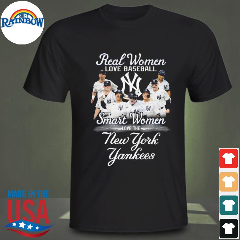 Official real Women Love Baseball Smart Women Love The New York Yankees  2023 Shirt, hoodie, sweater, long sleeve and tank top