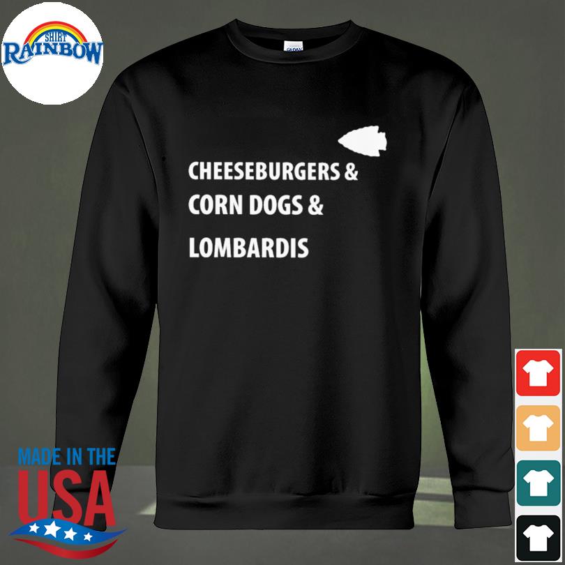 Kansas City Chiefs Cheeseburgers & Corn Dogs & Lombardis T Shirts