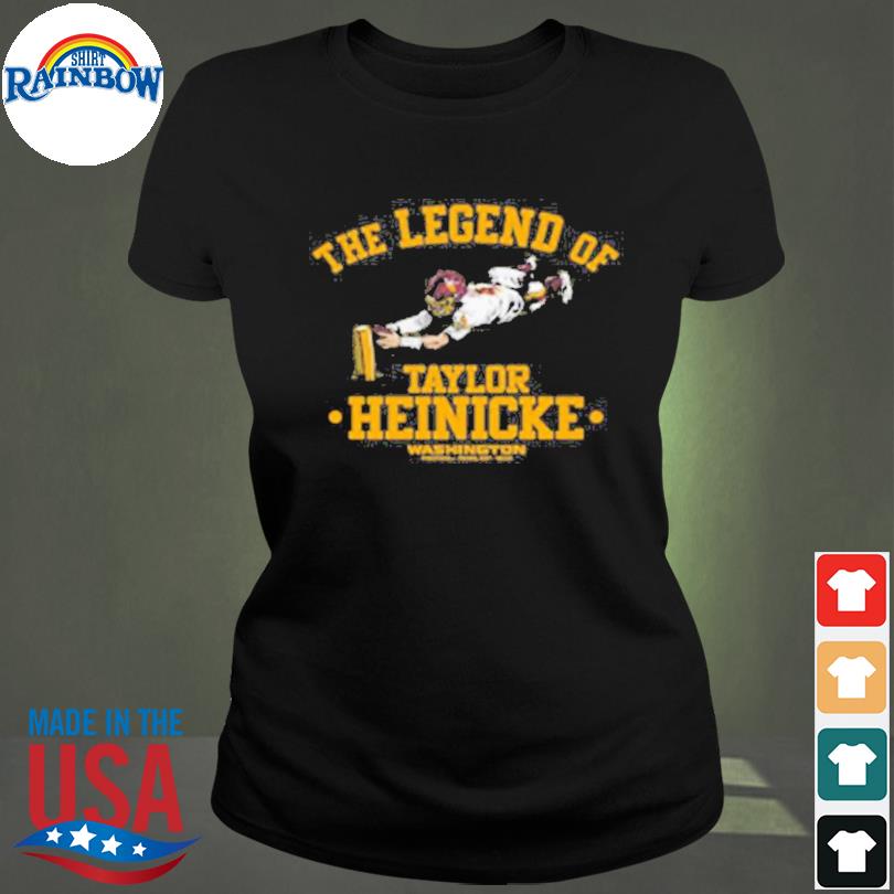 Taylor heinicke Washington football team the legend of taylor heinicke shirt,  hoodie, sweater, long sleeve and tank top