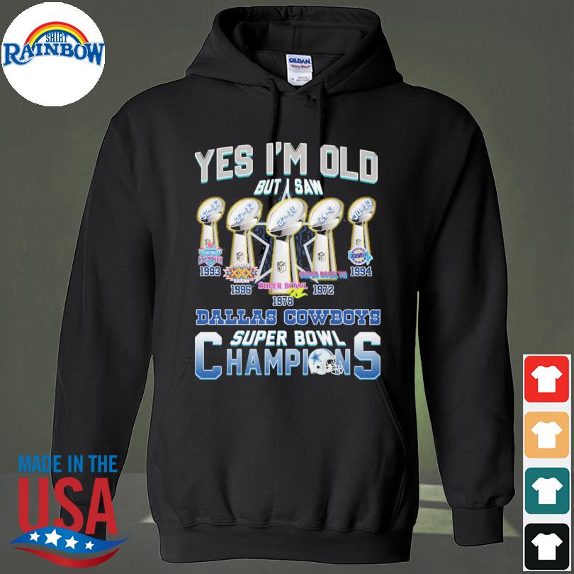 Yes I'm old but I saw Dallas Cowboys super bowl champions shirt, hoodie,  sweater, long sleeve and tank top