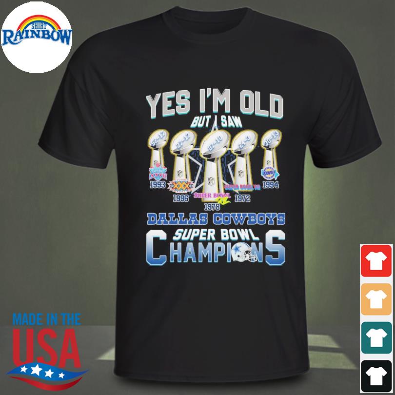 Yes i'm old but i saw Dallas Cowboys super bowl champions shirt - Limotees