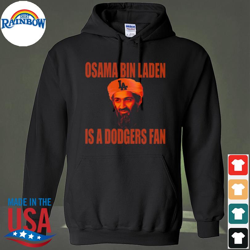 Osama Bin Laden is a Dodgers Fan shirt, hoodie, sweater and long