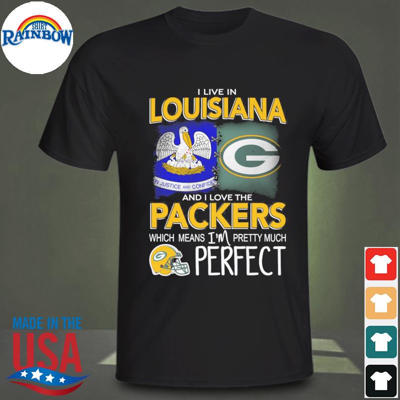 I live louisiana and I love the packers which means I'm pretty much shirt,  hoodie, sweater, long sleeve and tank top