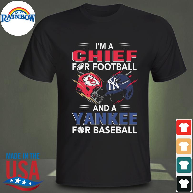 I'm a Kansas City Chiefs for football and a New York Yankees for basketball  shirt