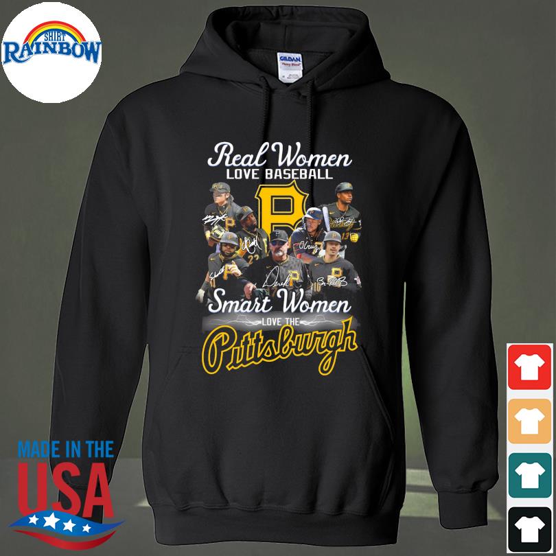 Pittsburgh Pirates real women love baseball smart women love the 2023 shirt,  hoodie, sweater, long sleeve and tank top