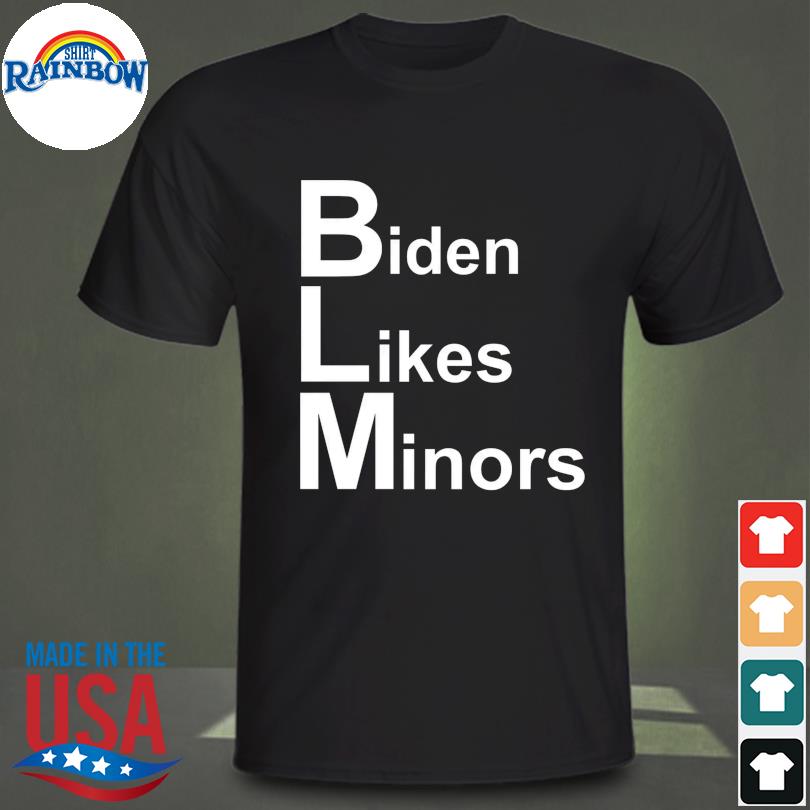 Biden Likes Minors BLM T-Shirt