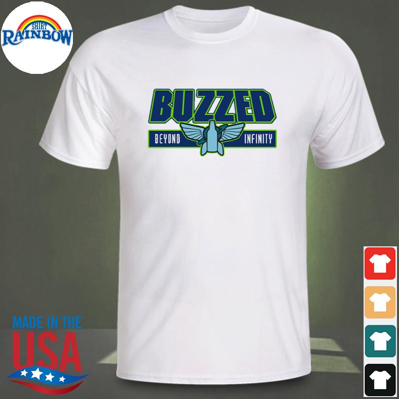 Buzzed beyond infinity 2023 shirt