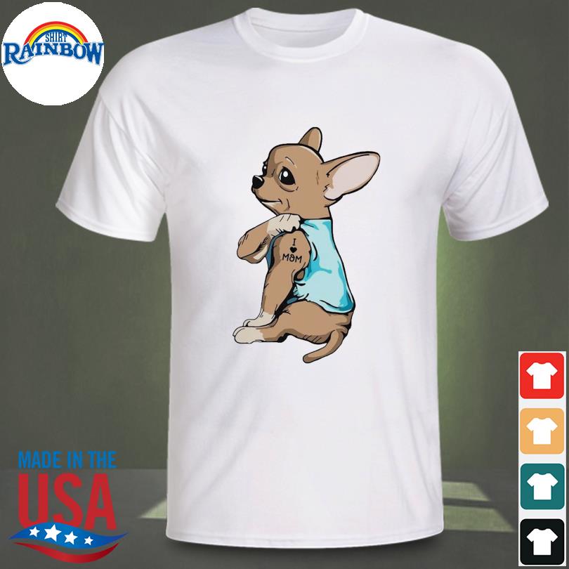 Chihuahua I love mom 2023 shirt