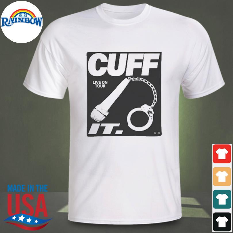 Cuff it live on tour 2023 shirt