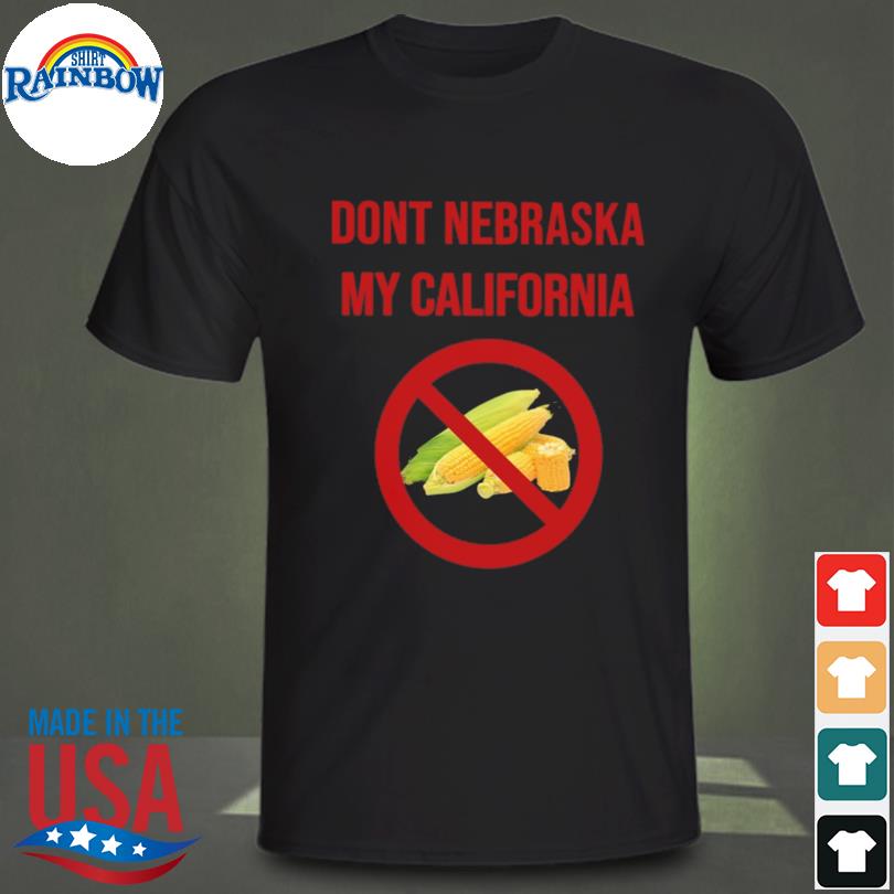 Division Don't nebraska my California shirthirt