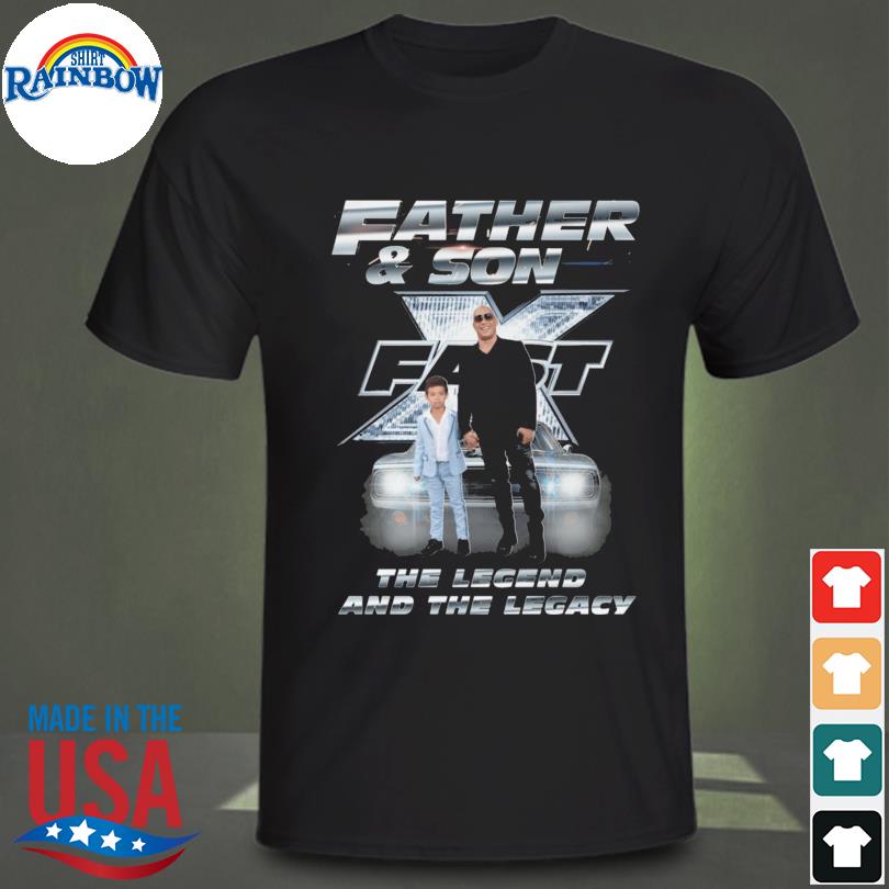 Fast and furious father and son the legend and the legacy shirt