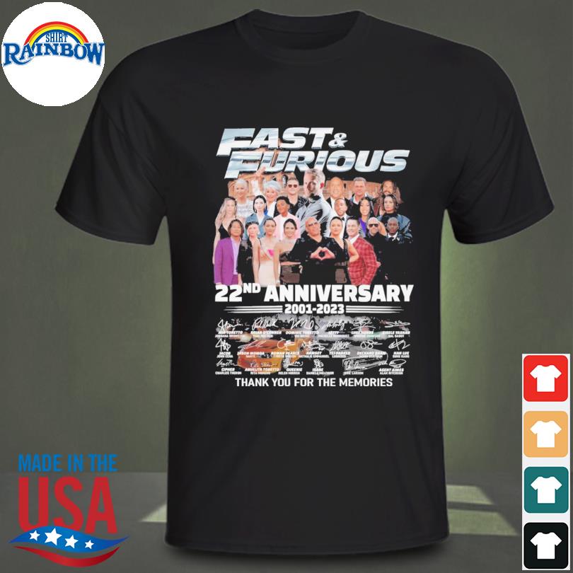 Fast & Furious 22nd anniversary 2001 2023 thank you for the memories signatures Fast & Furious shirt