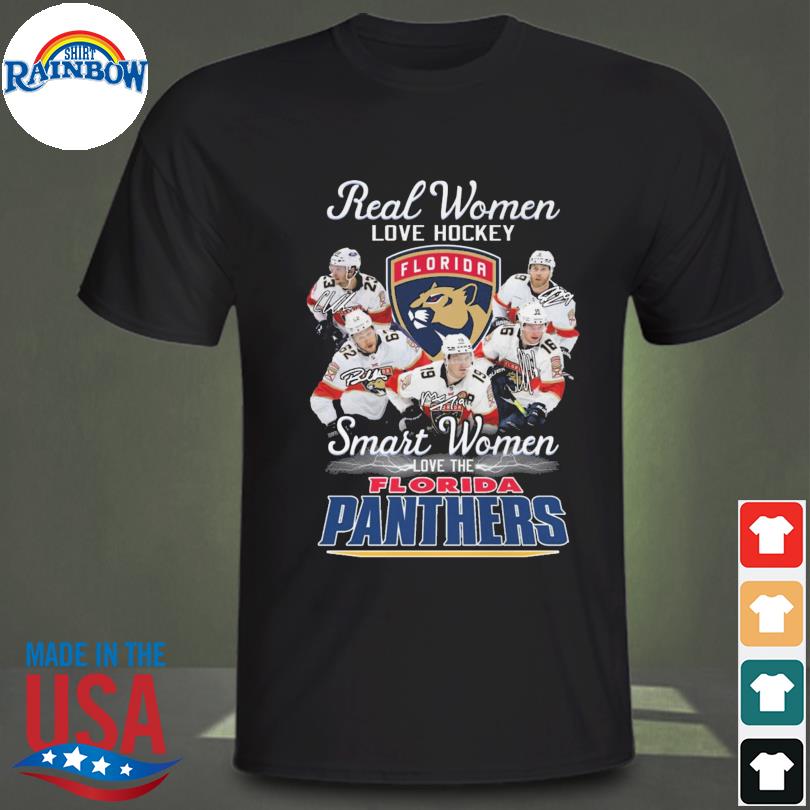 Florida Panthers real women love hockey smart women love the Florida Panthers signatures shirt