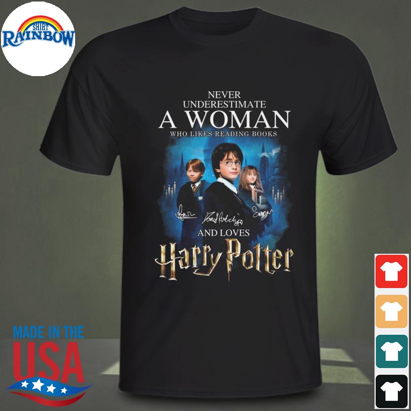Funny never underestimate a woman who likes reading books and loves Harry Potter signatures 2023 shirt