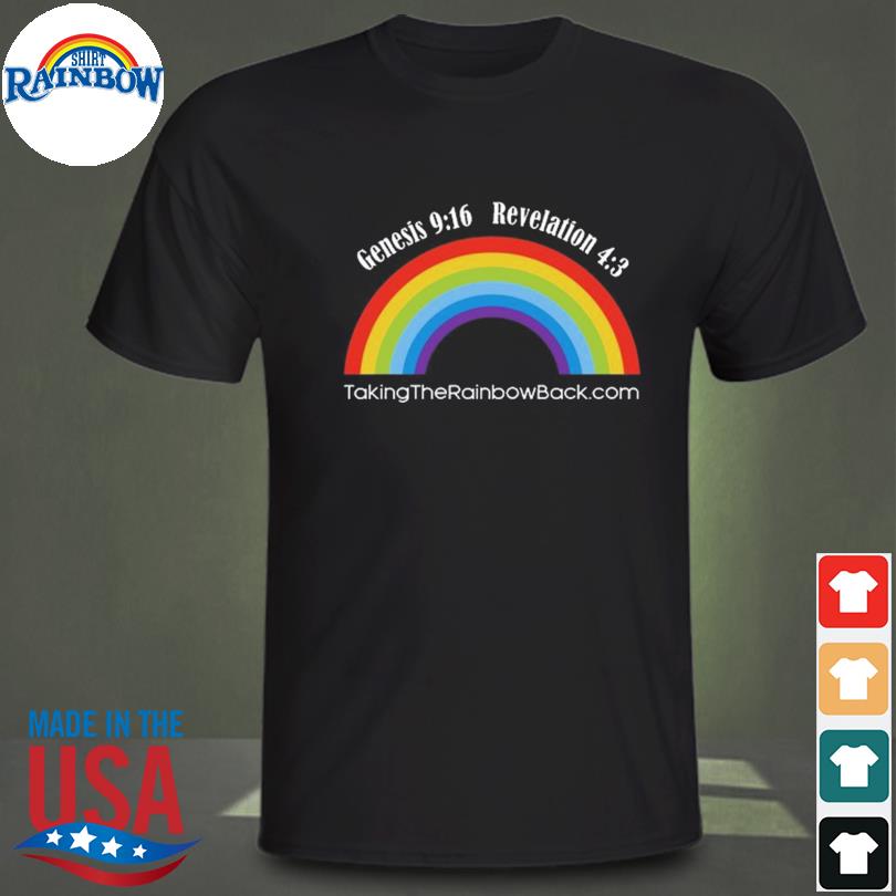 Genesis 916 revelation 43 taking the rainbow back 2023 shirt