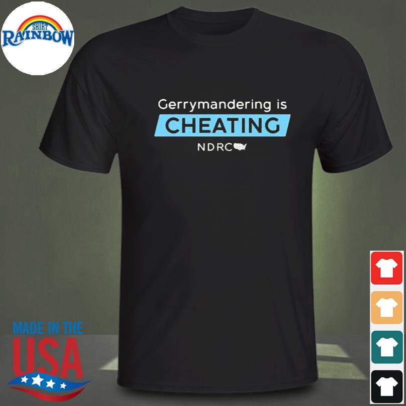 Gerrymandering is cheating 2023 shirt