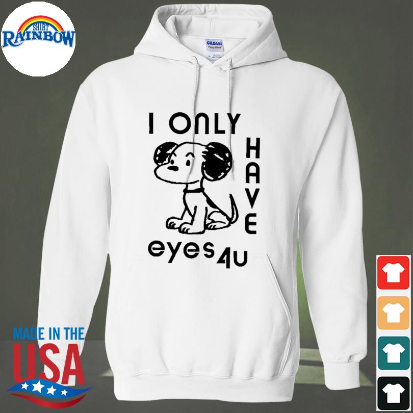 I only have eyes 4u 2023 s hoodie