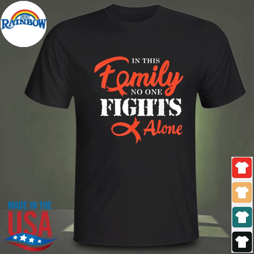 In this family no one figh'ts alone 2023 shirt