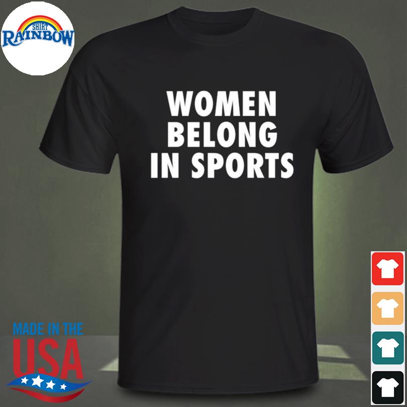 Jomboy media women belong in sports 2023 shirt