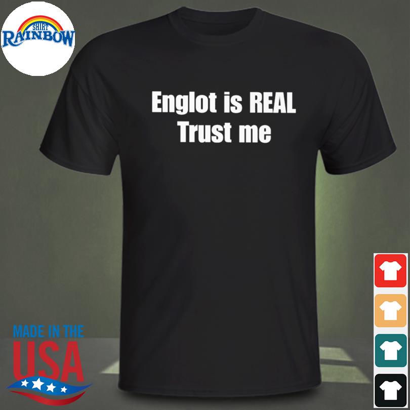Marina englot is real trust me 2023 shirt