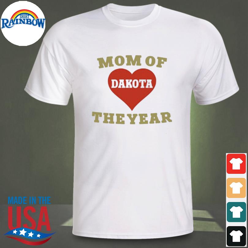 Mom Of Dakota The Year Shirt