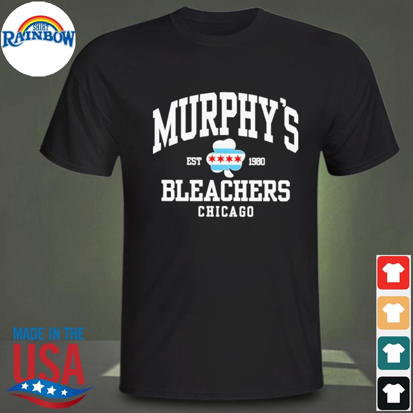 Murphy's bleachers chicago 2023 shirt