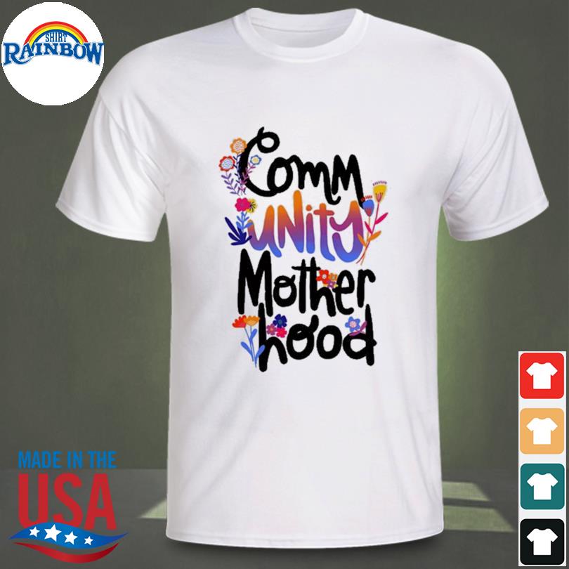 Official Community Motherhood Shirt