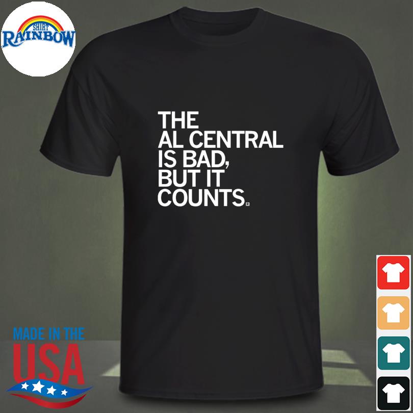 The al central is bad but it counts shirt