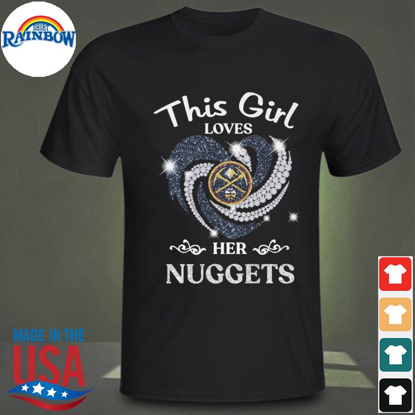 This is loves her Denver Nuggets hearts diamond 2023 shirt