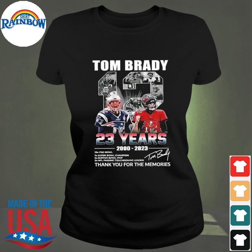 Tom Brady 23 years 2000 2023 thank you for the memories signatures shirt,  hoodie, sweater, long sleeve and tank top