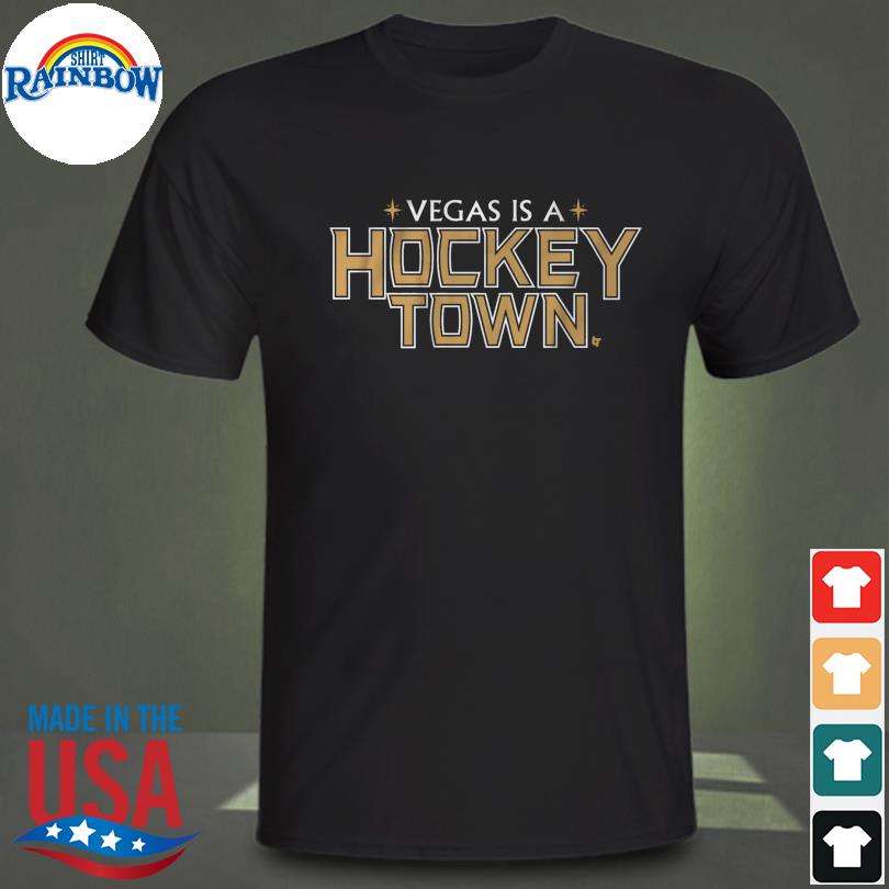 Vegas is a hockey town shirt