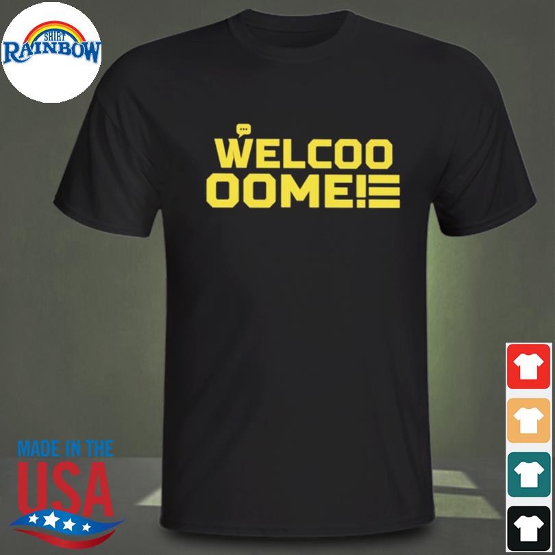 Welcoo Oome 2023 shirt