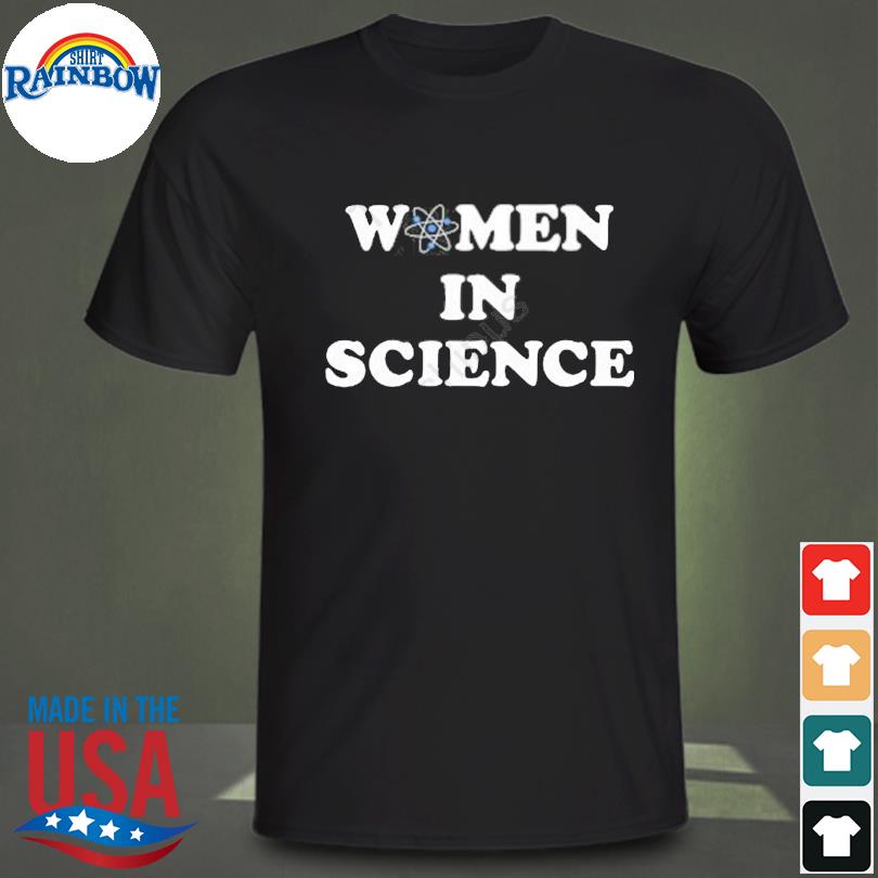 Women In Science shirt